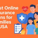 Best Online Insurance Plans for Families in USA
