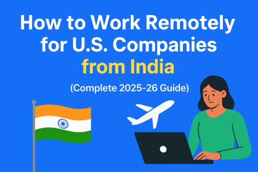 How to Work Remotely for U.S. Companies from India Complete 2025-26 Guide