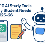 Top 10 AI Study Tools Every Student Needs in 2025–26