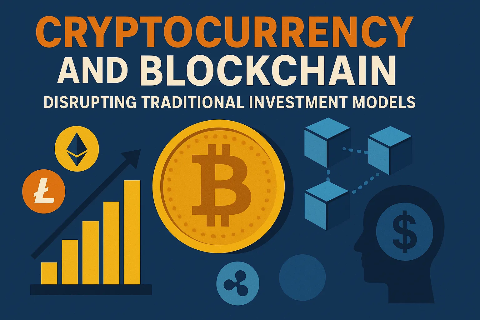 Cryptocurrency and Blockchain disrupting investment models