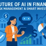 Future of AI in Finance: Risk Management & Smart Investing