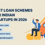 Best Loan Schemes for Indian Startups in 2026 - Best Loan Schemes For Indian Startups In 2026