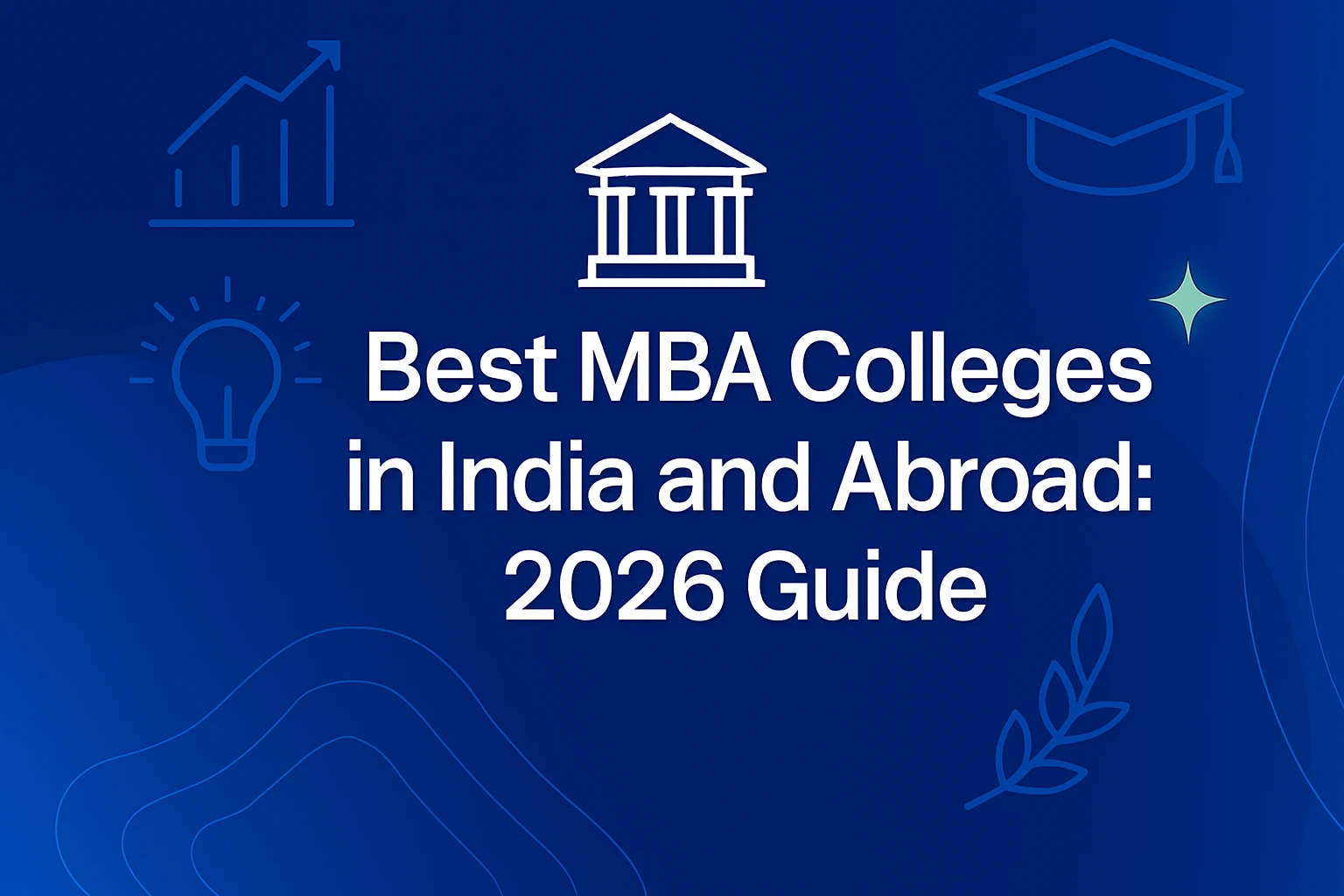 Best MBA Colleges in India and Abroad: 2026 Guide - Best MBA Colleges In India And Abroad 2026 Guide