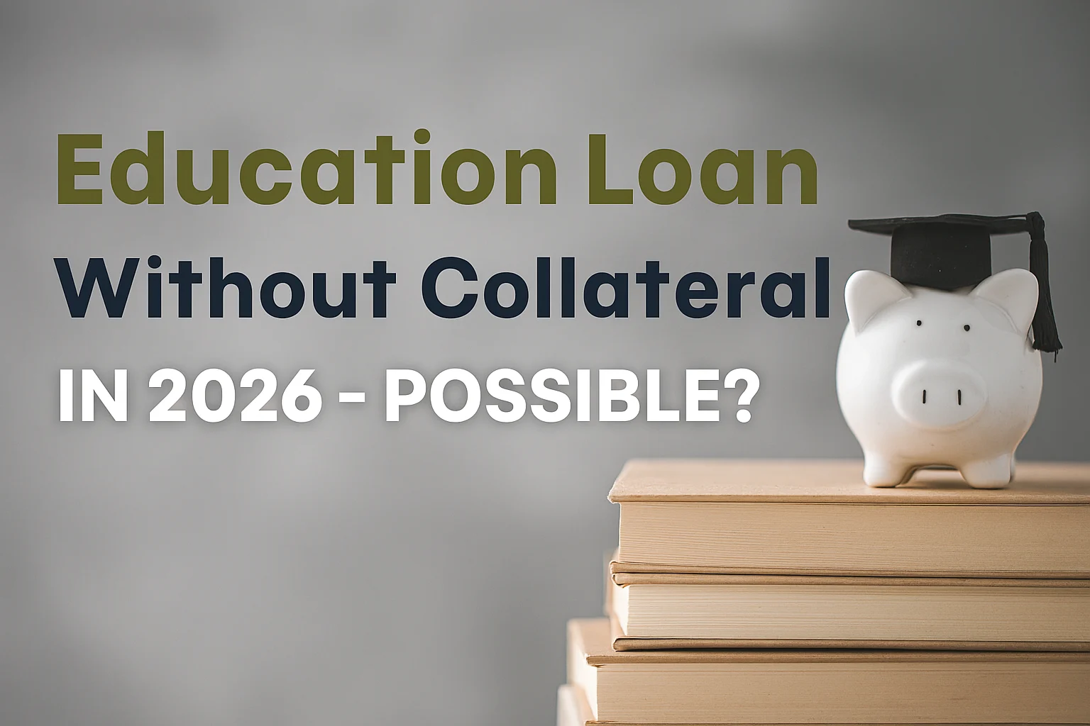 Auto Draft - Education Loan Without Collateral In 2026 – Possible