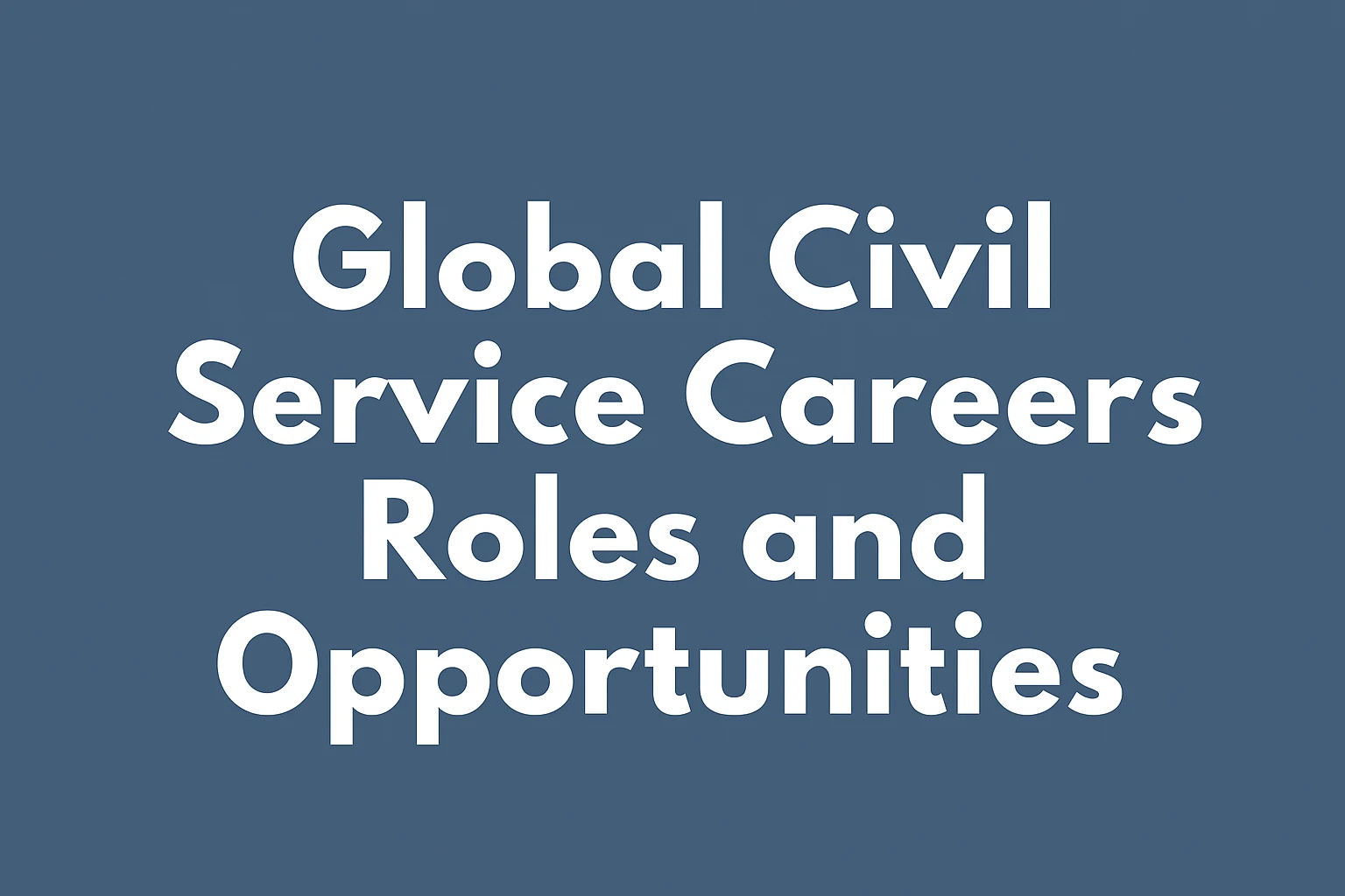 Auto Draft - Global Civil Service Careers Roles And Opportunities