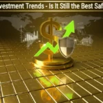 Gold Investment Trends 2025–26 – Is It Still the Best Safe Haven? - Gold Investment Trends Is It Still The Best Safe Haven