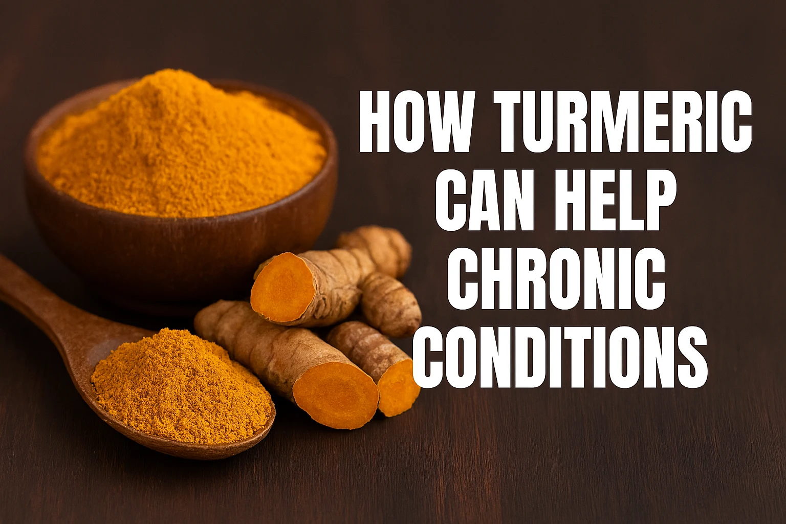 Auto Draft - How Turmeric Can Help Chronic Conditions