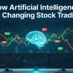 How Artificial Intelligence Is Changing Stock Trading - How Artificial Intelligence Is Changing Stock Trading