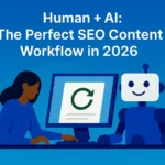 Auto Draft - Human AI The Perfect SEO Content Workflow In 2026