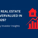 Is Real Estate Overvalued in 2026? Key Investor Insights - Is Real Estate Overvalued In 2026 Key Investor Insights