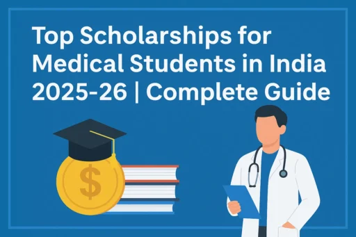 Top Scholarships for Medical Students in India 2025-26 | Complete Guide - Scholarships Medical Students India 2025 26