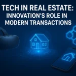Tech in Real Estate: Innovation’s Role in Modern Transactions - Tech In Real Estate Innovation Role
