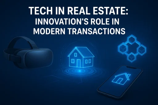 Tech in Real Estate: Innovation’s Role in Modern Transactions - Tech In Real Estate Innovation Role