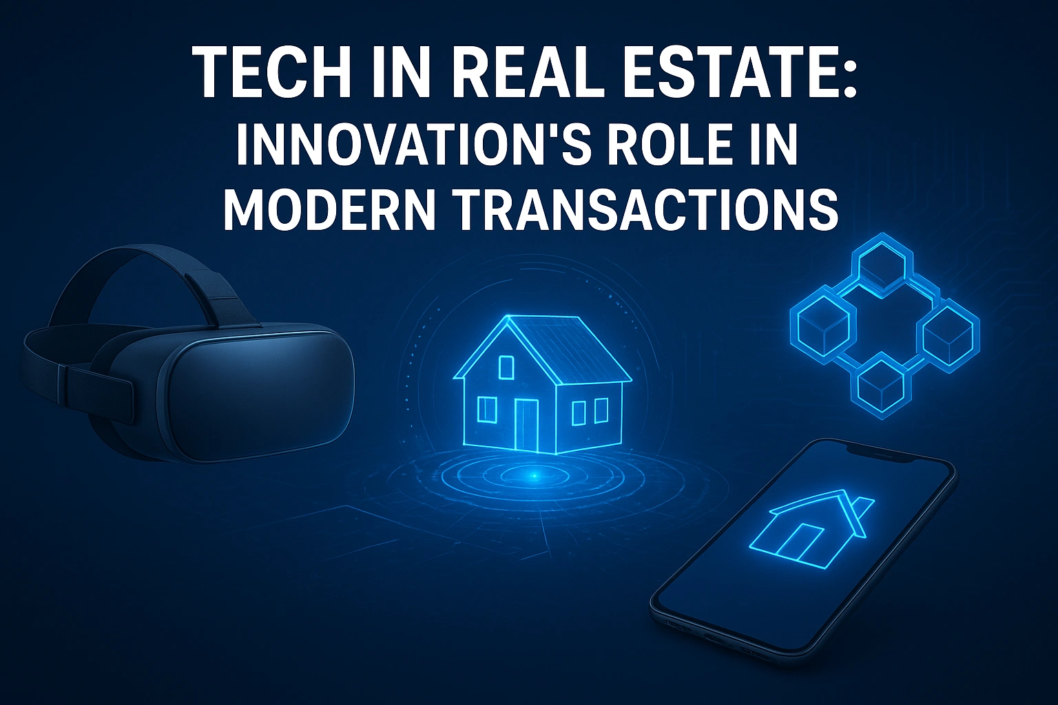 Tech in Real Estate: Innovation’s Role in Modern Transactions - Tech In Real Estate Innovation Role