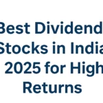 Best Dividend Stocks in India 2025 for High Returns - Best Dividend Stocks 2025