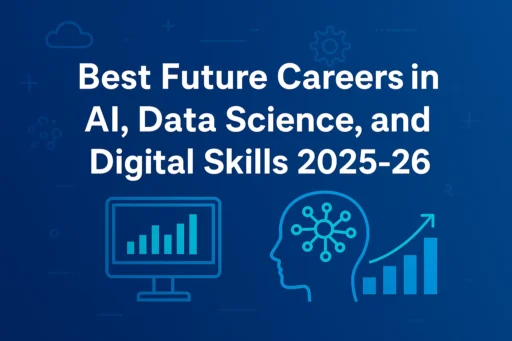 Best Future Careers in AI, Data Science, and Digital Skills 2025-26