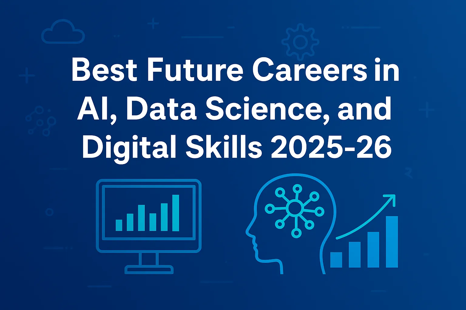 Best Future Careers in AI, Data Science, and Digital Skills 2025-26