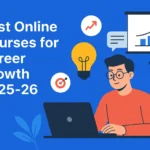 Best Online Courses for Career Growth 2025-26