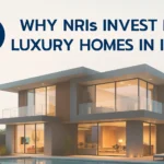 Auto Draft - Why NRIs Invest In Luxury Homes In India