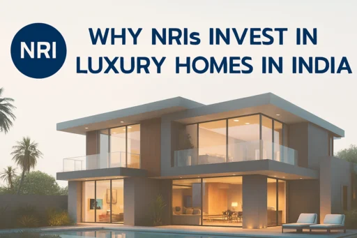 Auto Draft - Why NRIs Invest In Luxury Homes In India
