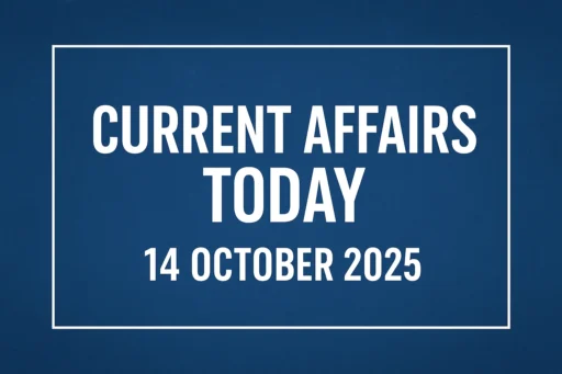 Current Affairs Today – 14 October 2025 Daily GK & News Updates - Current Affairs 14 Oct 2025